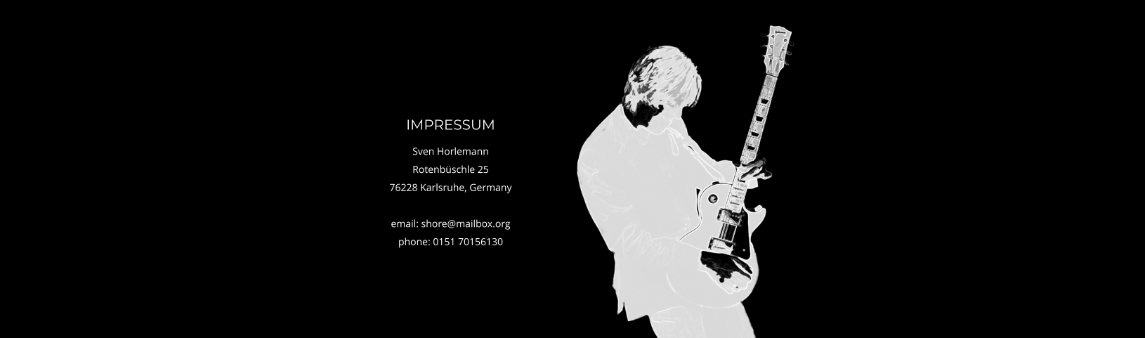 IMPRESSUM Sven Horlemann Rotenbüschle 25 76228 Karlsruhe, Germany  email: shore@mailbox.org phone: 0151 70156130